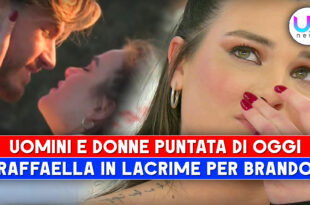 Uomini e Donne, Puntata Di Oggi: Raffaella In Lacrime Per Brando, Ancora Polemiche!