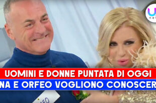 Uomini e Donne, Puntata Di Oggi: Tina Cipollari E Orfeo Vogliono Conoscersi!