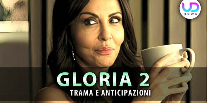 gloria anticipazioni