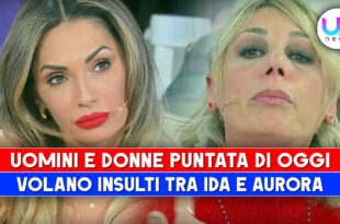 Uomini e Donne, Puntata Di Oggi: Volano Insulti Tra Ida, Gianni E Aurora!