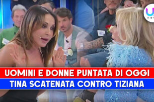 Uomini e Donne, Puntata Di Oggi: Tina Scatenata Contro Tiziana!