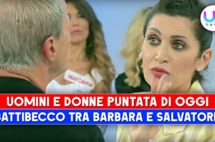 Uomini e Donne, Puntata Di Oggi: Battibecco Tra Barbara e Salvatore!