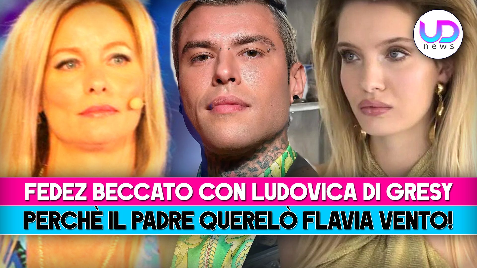 Fedez Beccato Con Ludovica Di Gresy: Perchè Il Padre Querelò Flavia Vento!