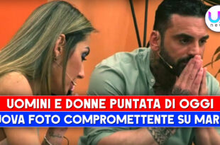 Uomini e Donne, Puntata Di Oggi: Nuova Foto Compromettente Su Mario!