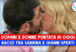 Uomini e Donne, Puntata Di Oggi: Bacio Tra Sabrina E Gianni Sperti!