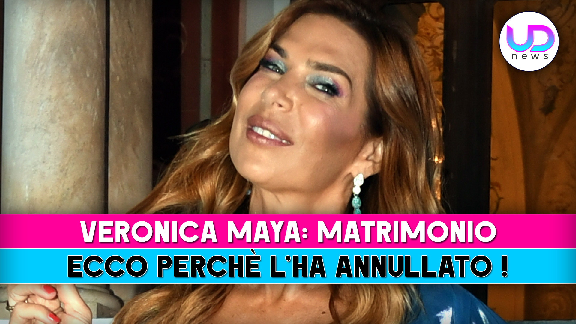 veronica maya biografia ecco perchè ha annullato il matrimonio alla sacra rota