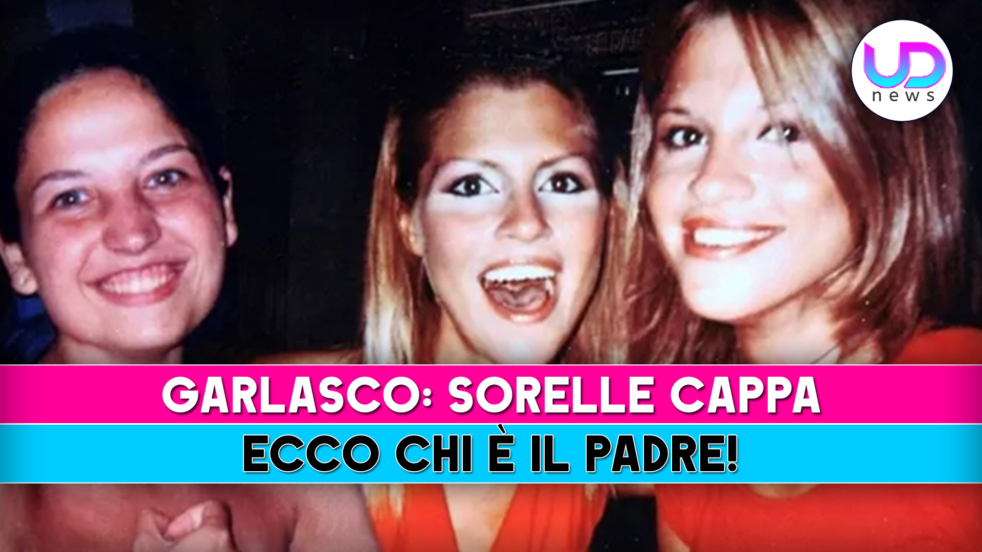 Caso Garlasco, Sorelle Cappa: Ecco Chi E’ Il Padre Delle Gemelle! Caso Garlasco, Sorelle Cappa: Ecco Chi E’ Il Padre Delle Gemelle!