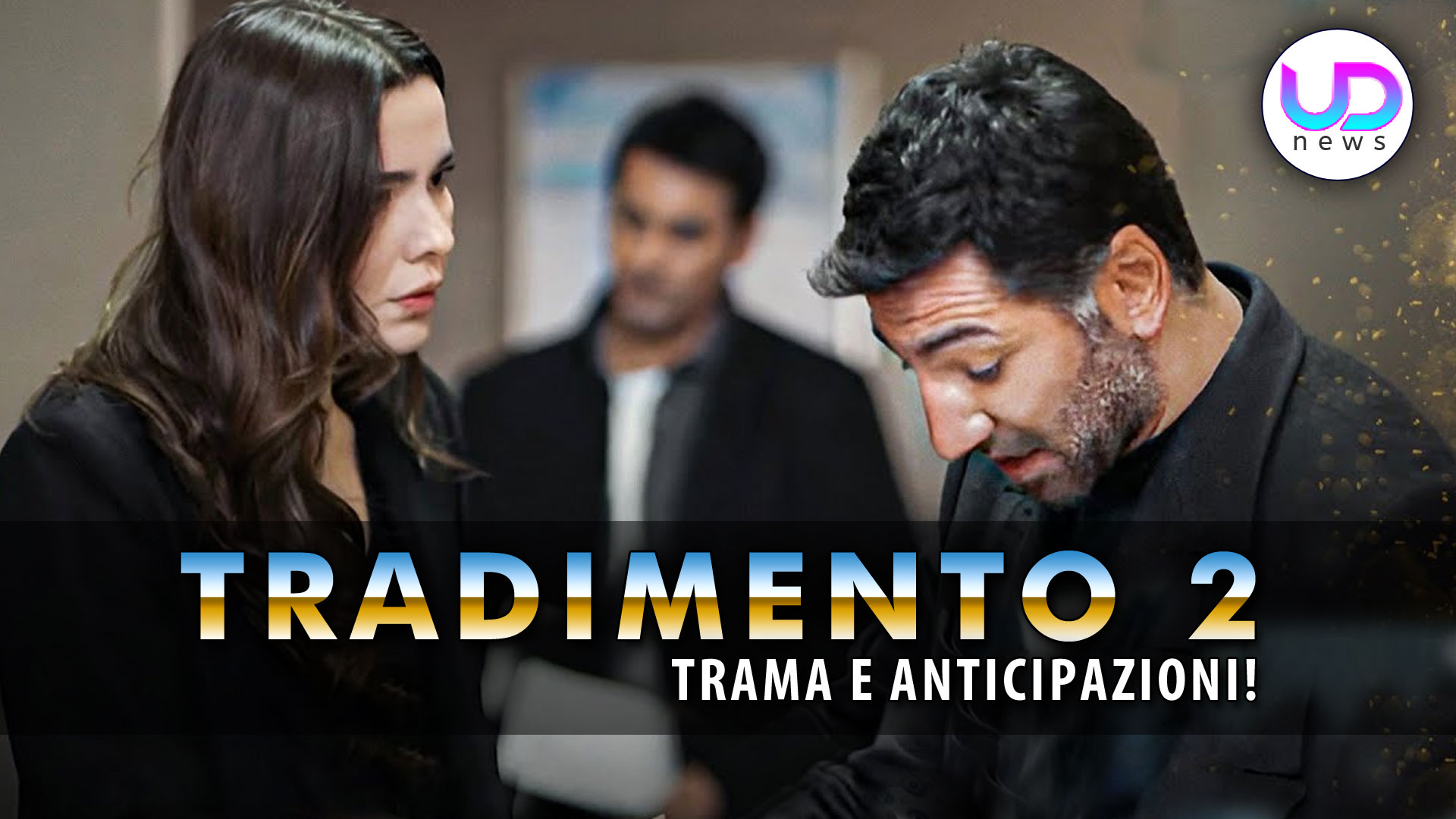 Tradimento 2, Anticipazioni Turche: Oylum sceglie Kahraman, Tolga Distrutto! Tradimento 2, Anticipazioni Turche: Oylum sceglie Kahraman, Tolga Distrutto!