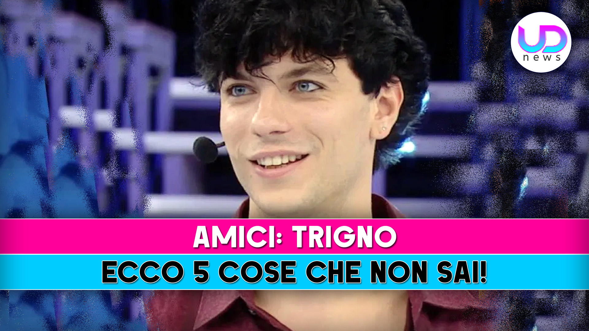 Amici, Trigno: Ecco 5 Cose Che Non Sai! Amici, Trigno: Ecco 5 Cose Che Non Sai!