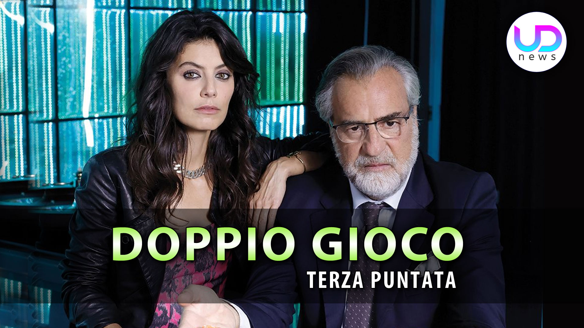Doppio Gioco, Terza Puntata: Daria Tradita Da Ettore? Doppio Gioco, Terza Puntata: Daria Tradita Da Ettore?