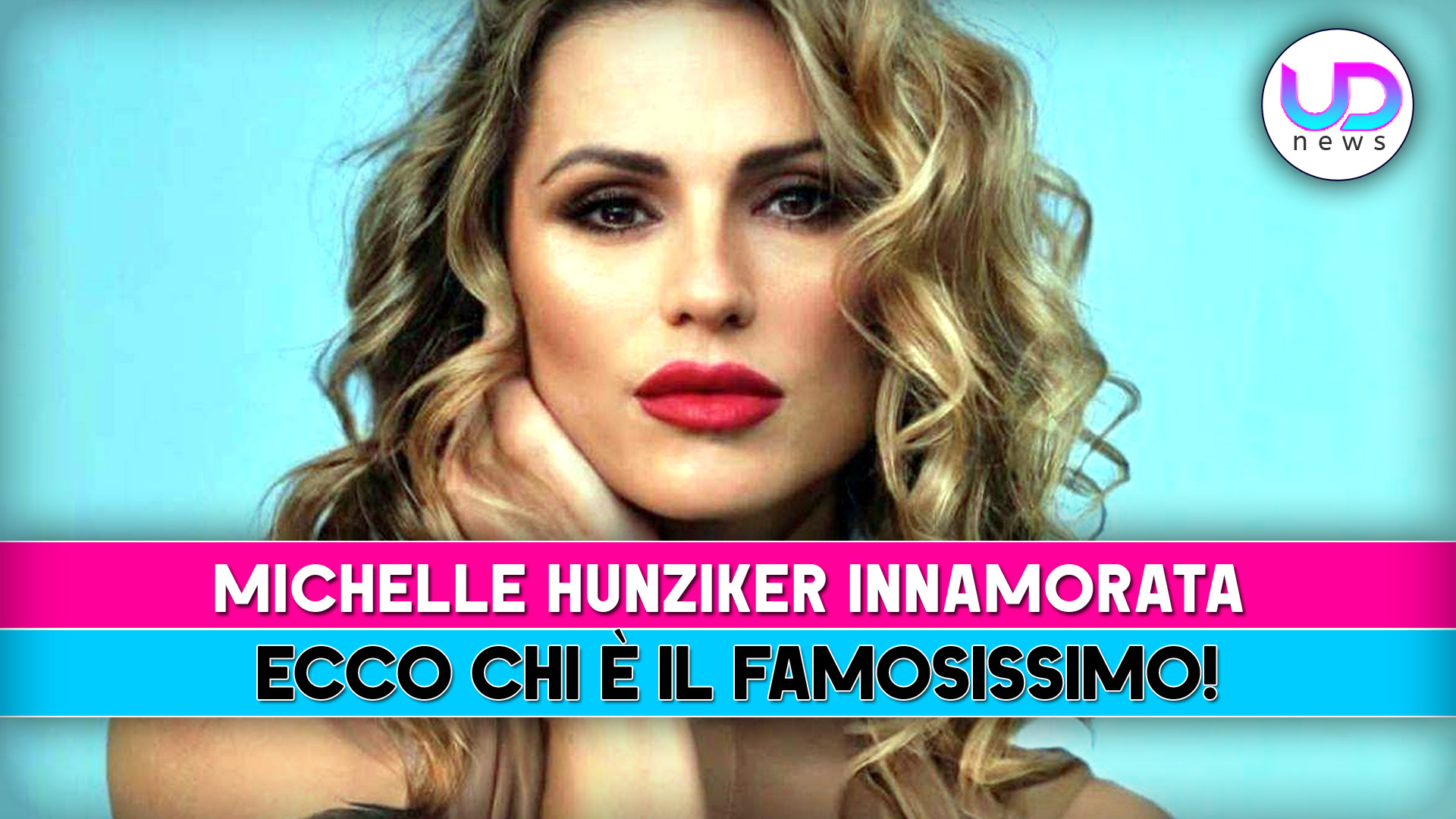michelle hunziker innamorata ecco chi e8217 il famosissimo