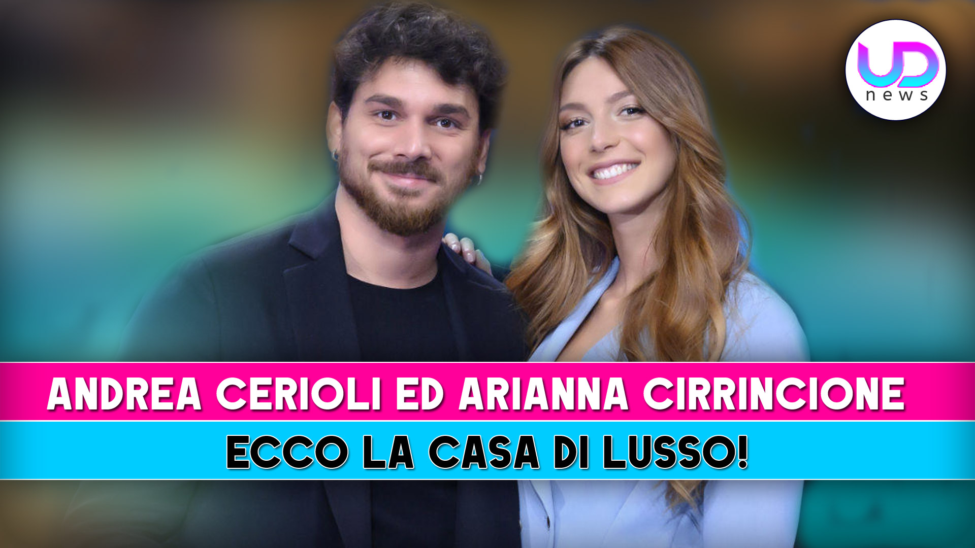 andrea cerioli e arianna villa di lusso ecco dove vivono