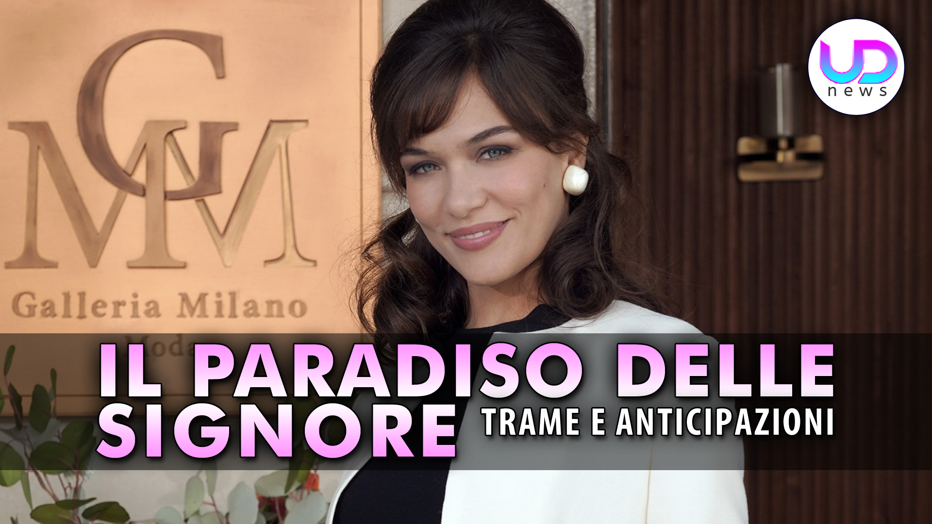 Il Paradiso Delle Signore 10 Anticipazioni: Ecco Cosa Succederà A Settembre!