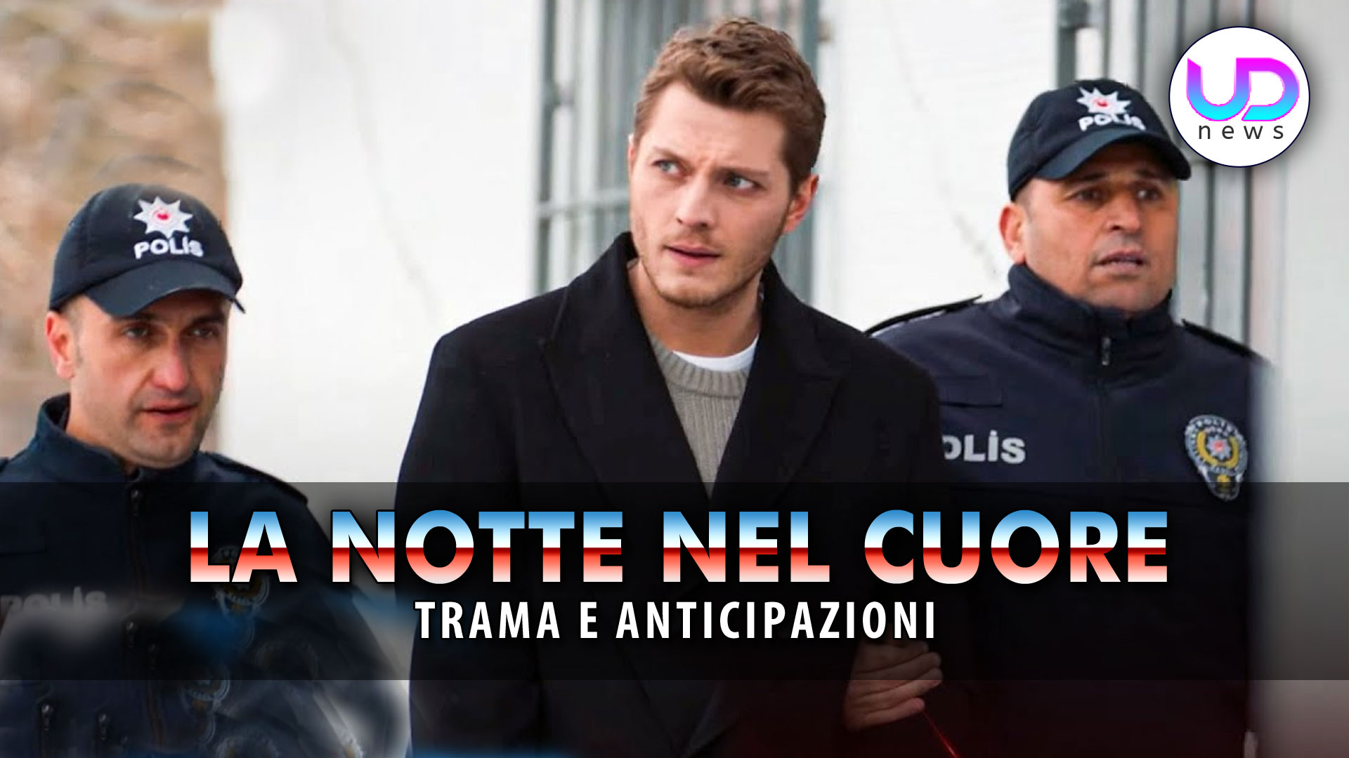 la notte nel cuore anticipazioni turche cihan arrestato