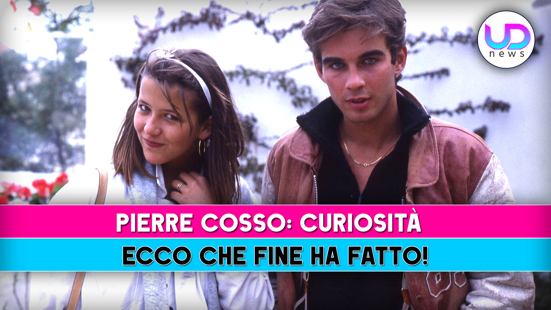 Pierre Cosso, Curiosità: Che Fine Ha Fatto? Pierre Cosso, Curiosità: Che Fine Ha Fatto?