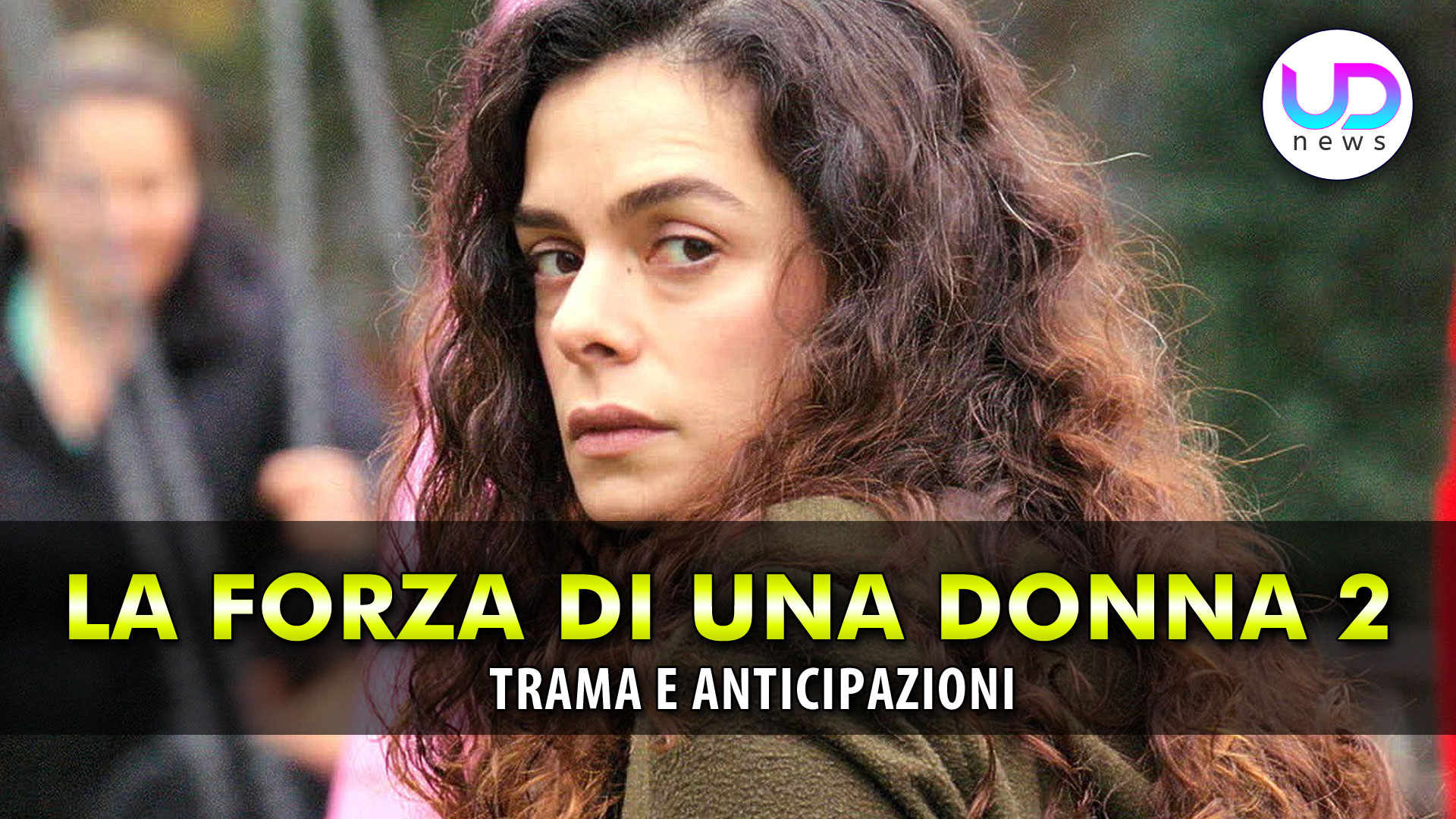 La Forza Di Una Donna 2, Anticipazioni: Bahar Lotta Per La Verità! La Forza Di Una Donna 2, Anticipazioni: Bahar Lotta Per La Verità!