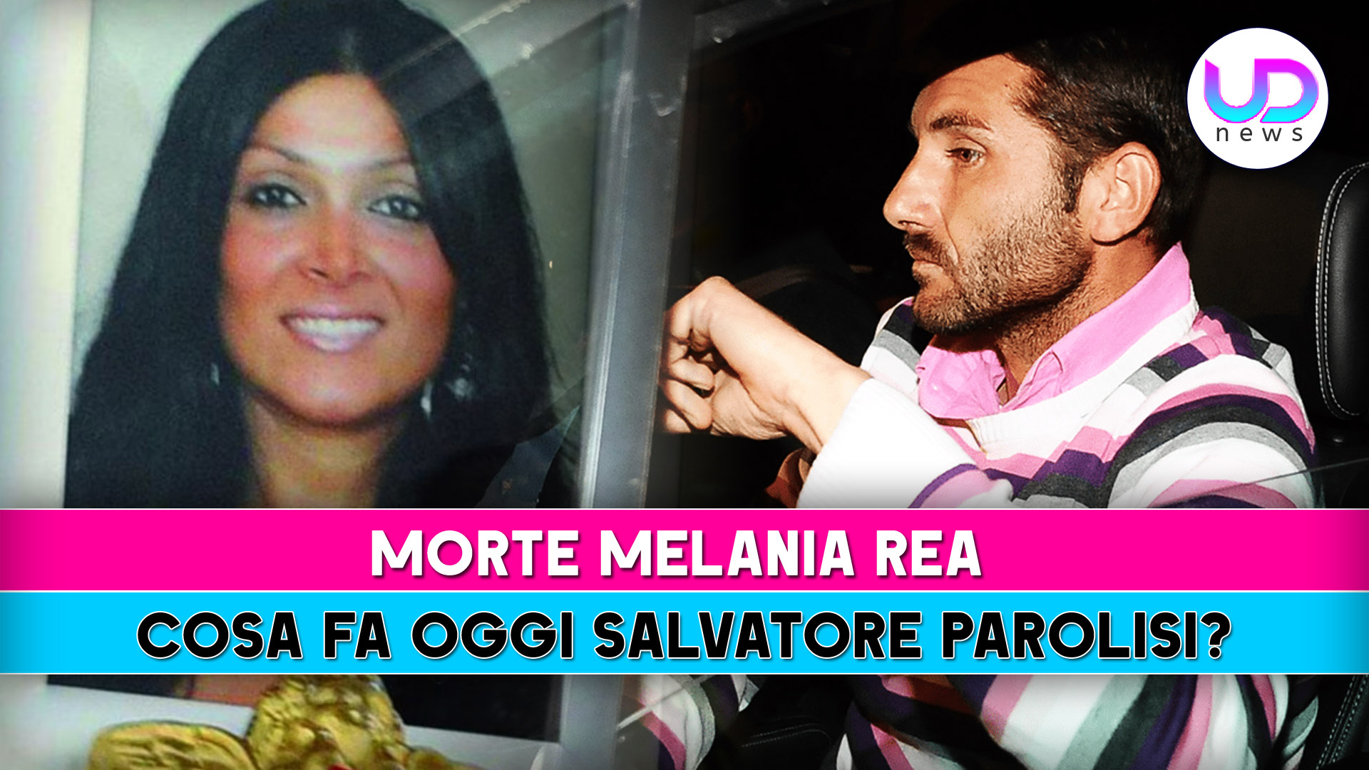 morte melania rea cosa fa oggi salvatore parolisi