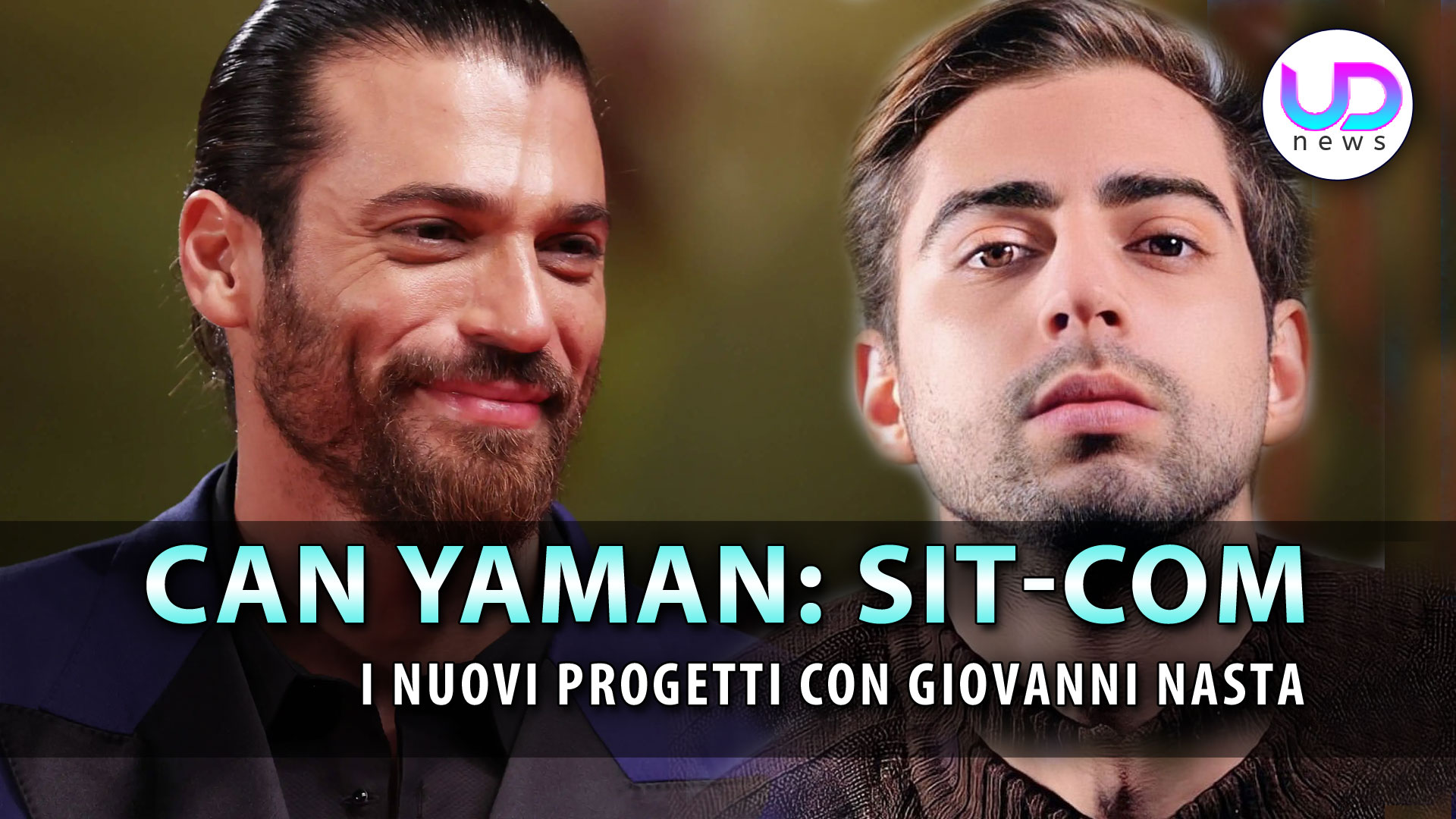 Can Yaman, Nuovi Progetti: La Sit-Com Con Giovanni Nasta!