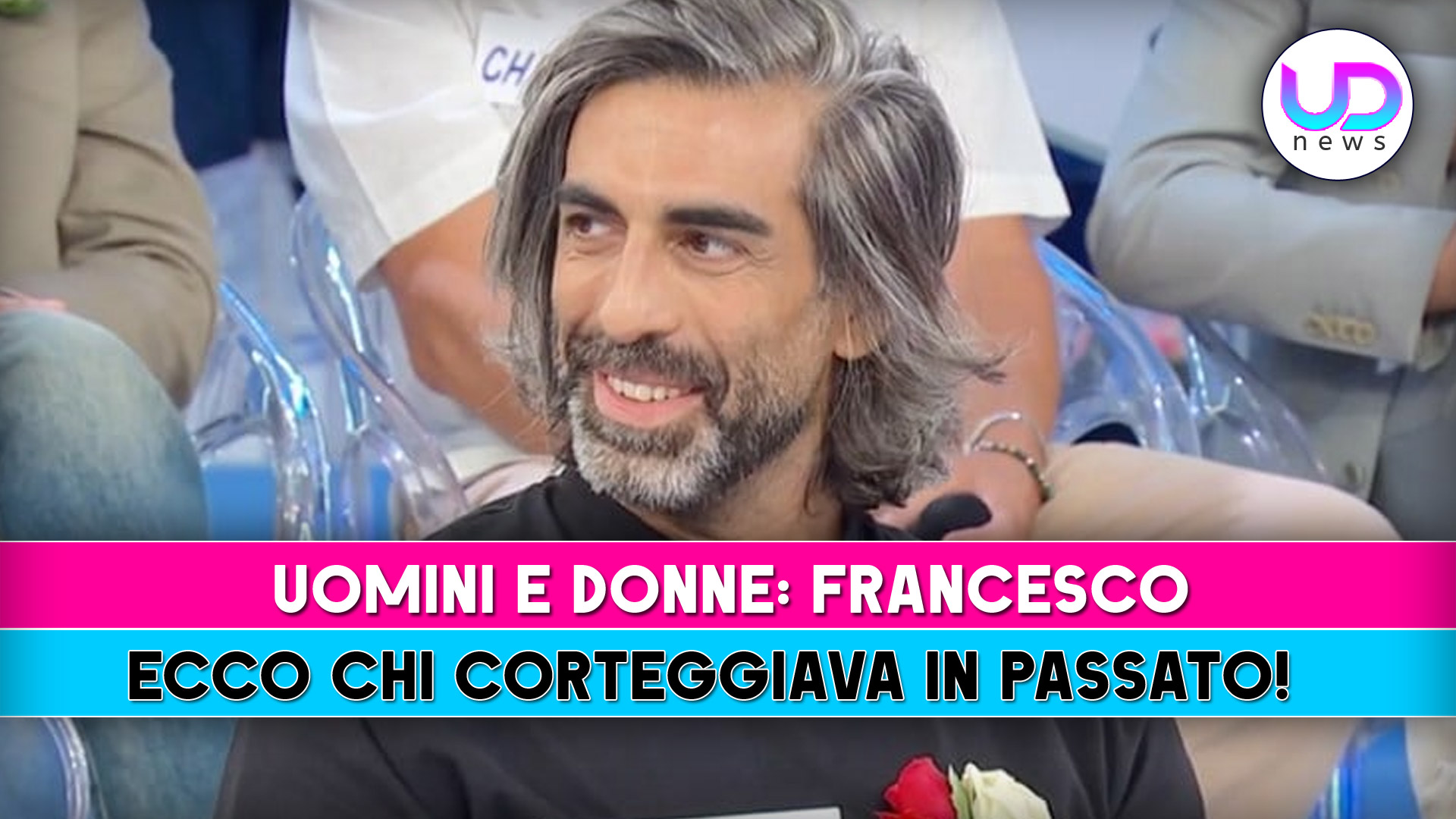 Uomini E Donne, Francesco: Ecco Chi Corteggiava In Passato!