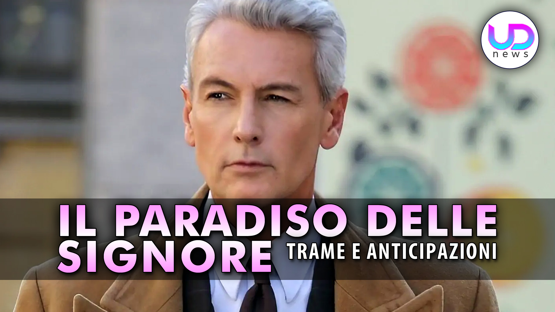 Il Paradiso Delle Signore Anticipazioni: Umberto Gioca Sporco. Ciro In Crisi!