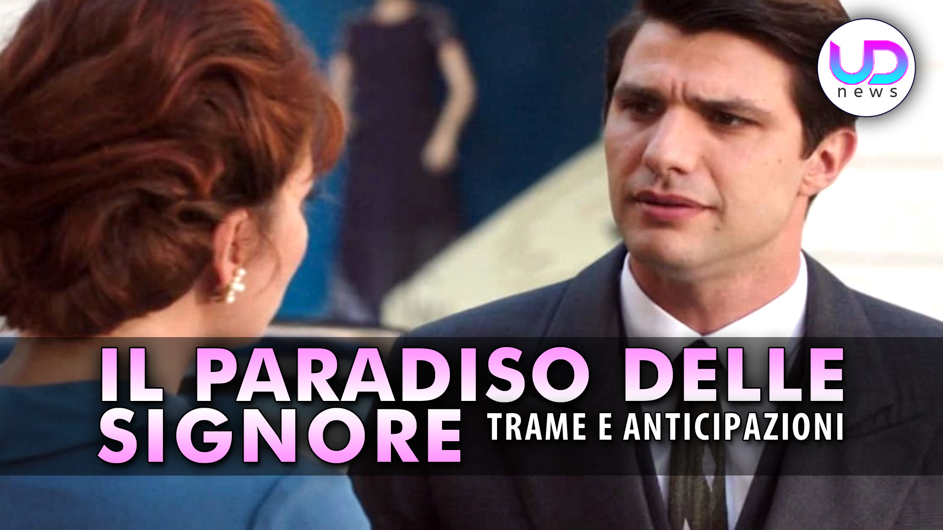 Il Paradiso Delle Signore Anticipazioni: La Proposta Di Marcello Ad Adelaide!