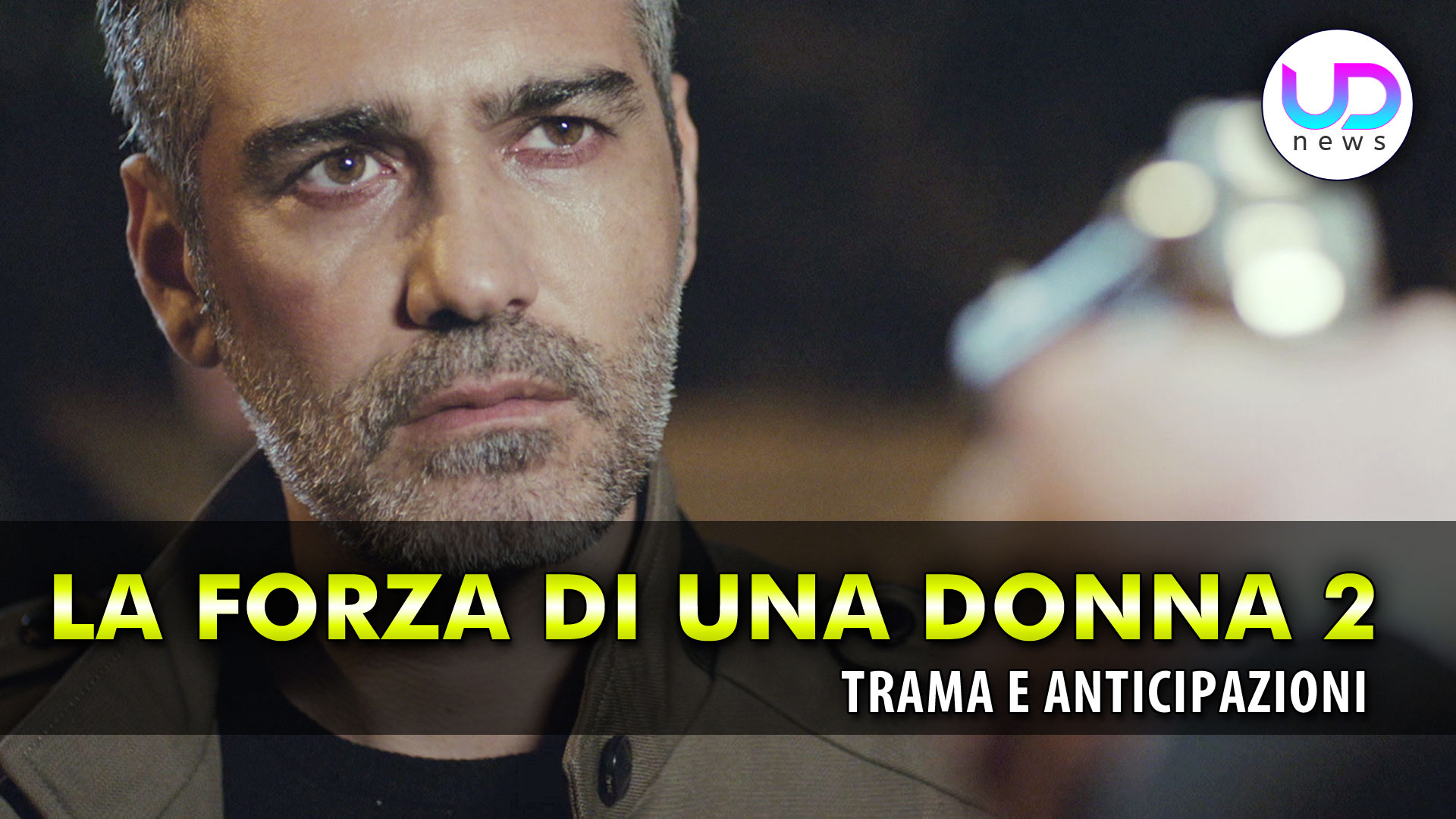 La Forza Di Una Donna 2, Anticipazioni Turche: La Vendetta Di Nazir Contro Sarp!