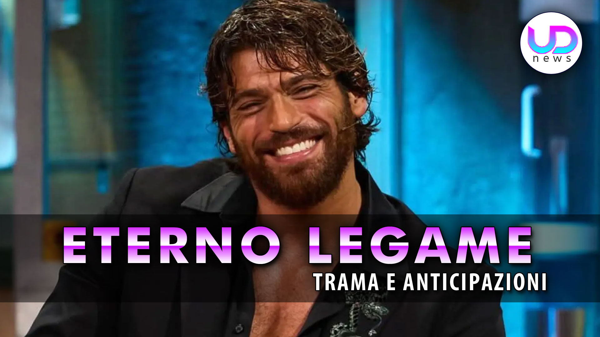 Eterno Legame, La Soap Con Can Yaman: Cast Trama Ed Anticipazioni! Eterno Legame, La Soap Con Can Yaman: Cast Trama Ed Anticipazioni!