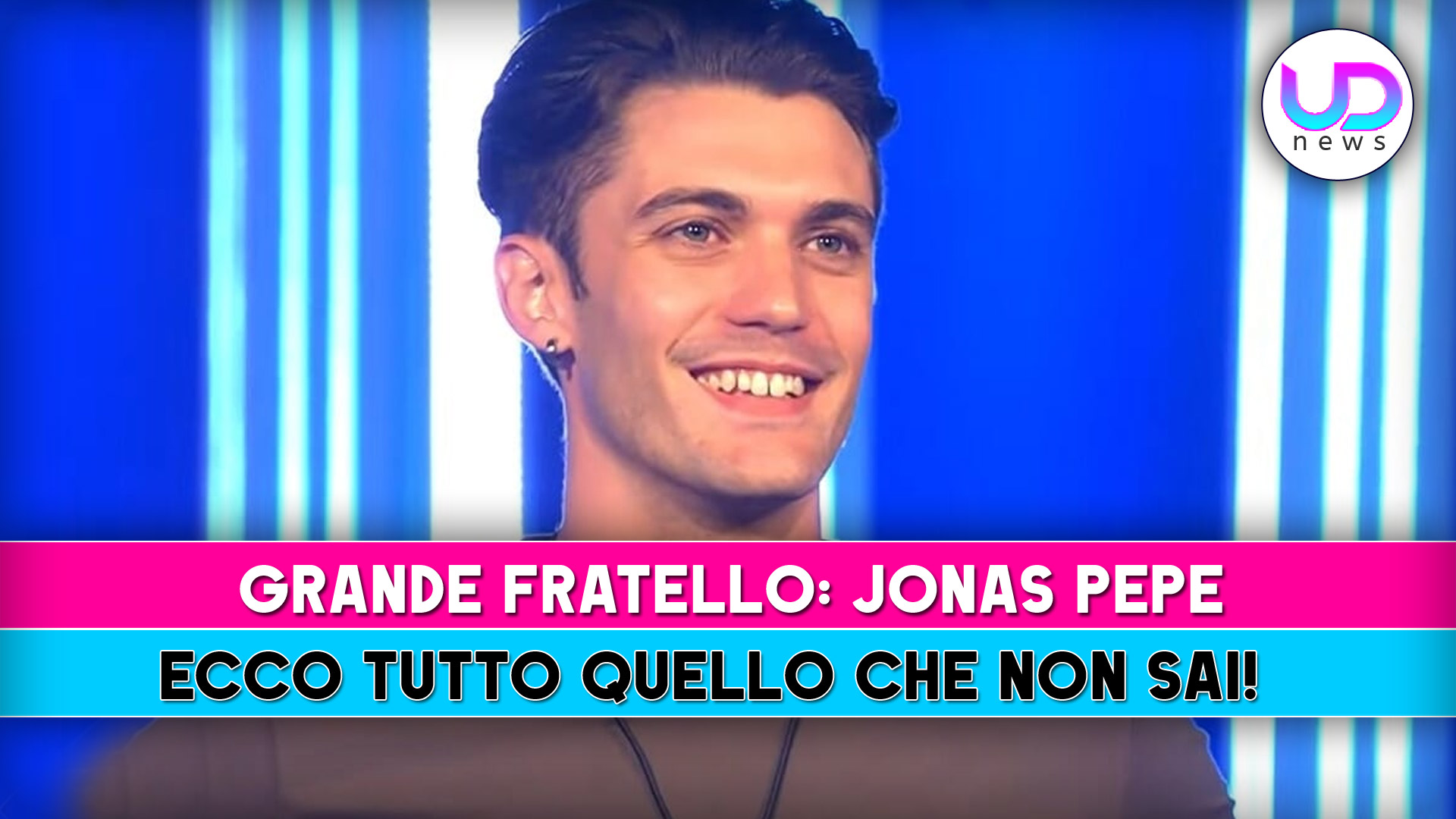 Grande Fratello, Jonas Pepe: Ecco Tutto Quello Che Non Sai! Grande Fratello, Jonas Pepe: Ecco Tutto Quello Che Non Sai!