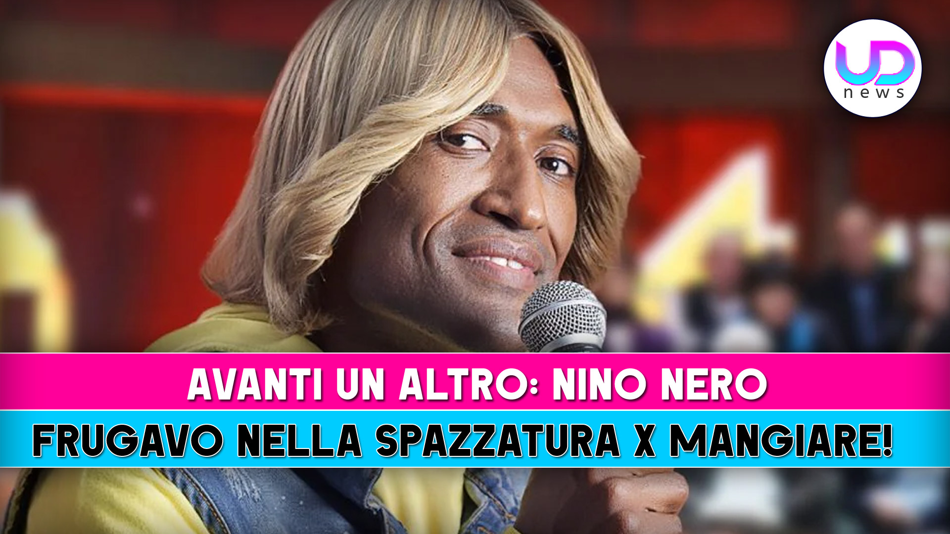 Avanti Un Altro, Nino Nero: Frugavo Nella Spazzatura Per Sfamarmi! Avanti Un Altro, Nino Nero: Frugavo Nella Spazzatura Per Sfamarmi!