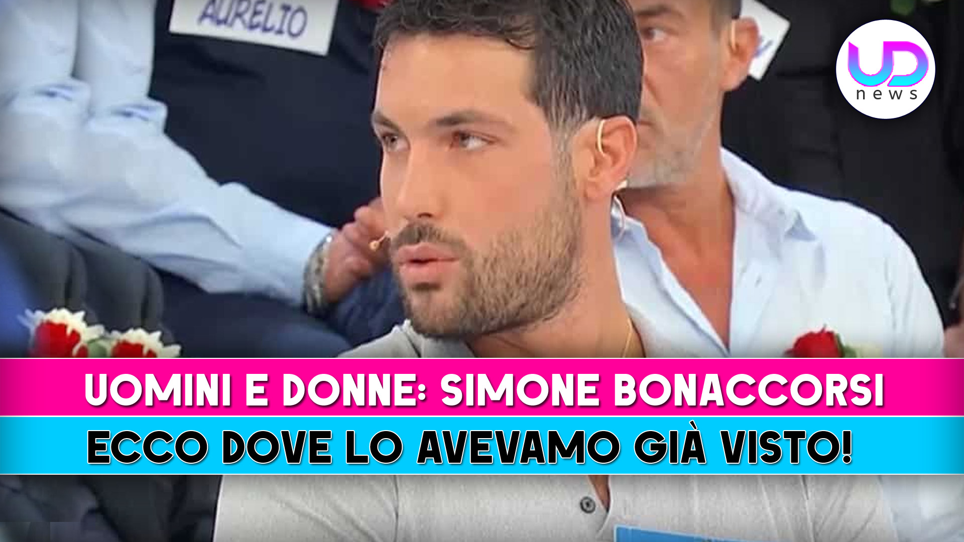 Uomini E Donne, Simone Bonaccorsi: Ecco Dove Lo Avevamo Già Visto!