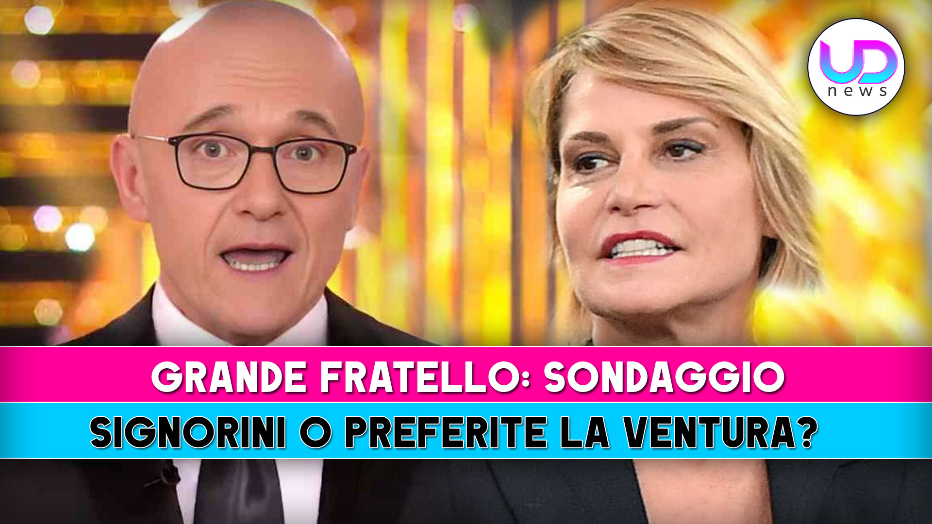 Grande Fratello, Sondaggio: Chi Preferisci Tra La Ventura E Signorini? Grande Fratello, Sondaggio: Chi Preferisci Tra La Ventura E Signorini?