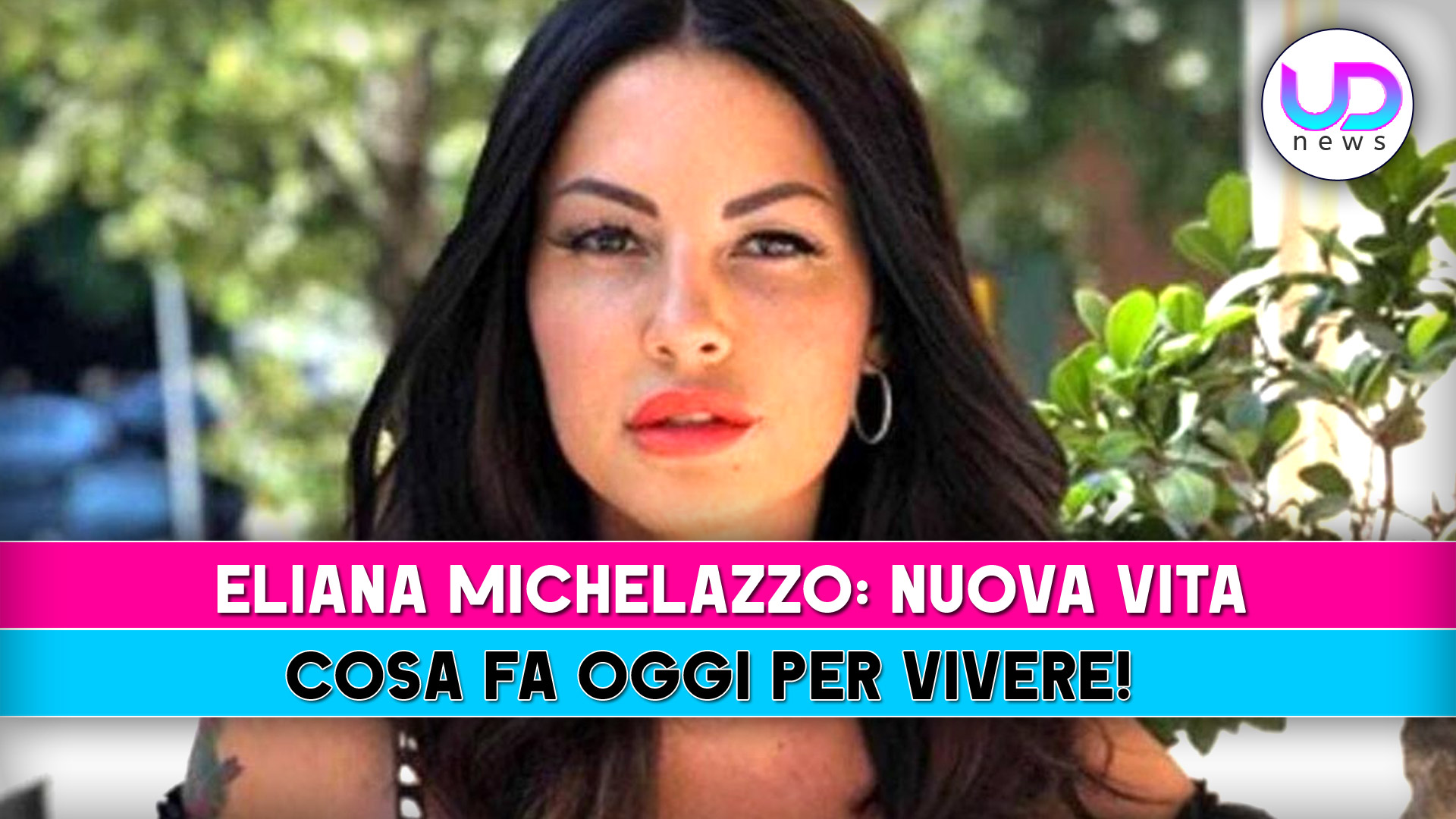 Eliana Michelazzo, Nuova Vita: Ecco Cosa Fa Oggi Per Vivere!