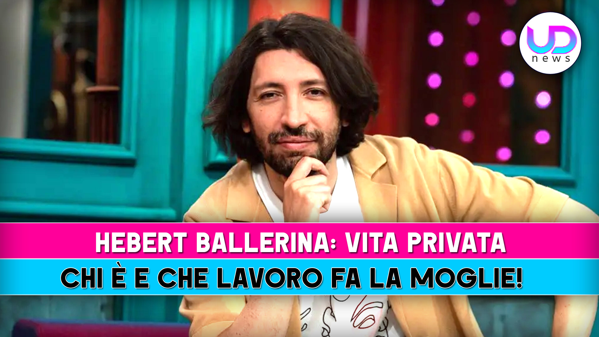 Hebert Ballerina, Vita Privata: Chi E’ E Che Lavoro Fa La Moglie! Hebert Ballerina, Vita Privata: Chi E’ E Che Lavoro Fa La Moglie!