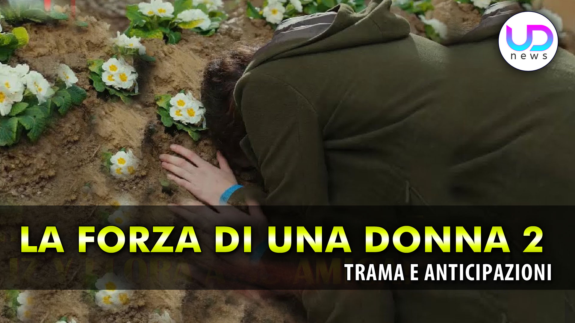 La Forza Di Una Donna 2, Anticipazioni Turche: La Scioccante Scoperta Di Bahar!