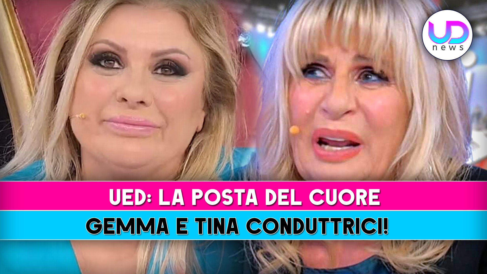 Uomini E Donne, La Posta Del Cuore: Gemma E Tina Conduttrici!