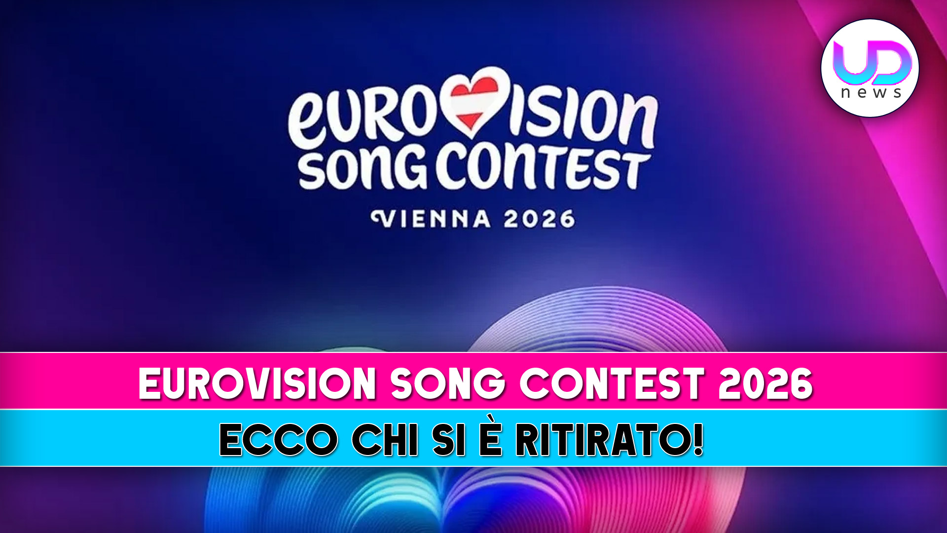 Eurovision Song Contest 2026: Ecco Chi Si E’ Ritirato! Eurovision Song Contest 2026: Ecco Chi Si E’ Ritirato!