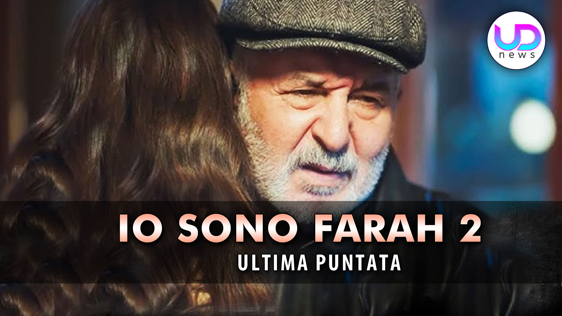 Io Sono Farah, Ultima Puntata: Ecco Che Fine Farà Orhan!