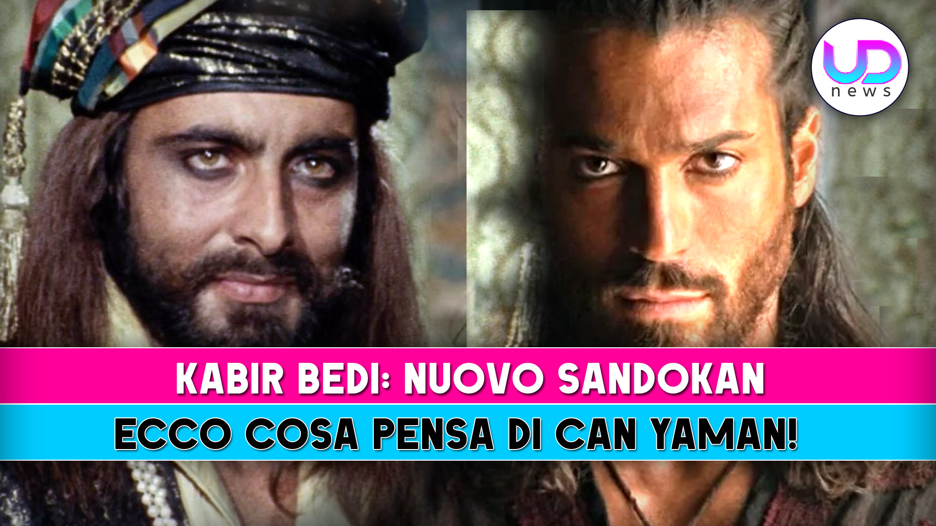 Kabir Bedi, Nuovo Sandokan: Ecco Cosa Pensa Di Can Yaman!