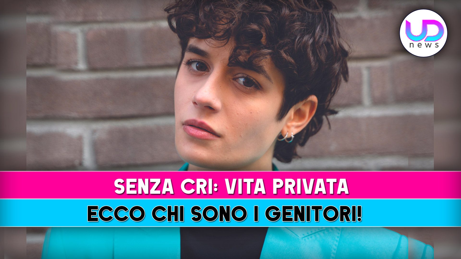 senza cri vita privata chi sono i genitori da Uominiedonnenews.it senza cri vita privata chi sono i genitori