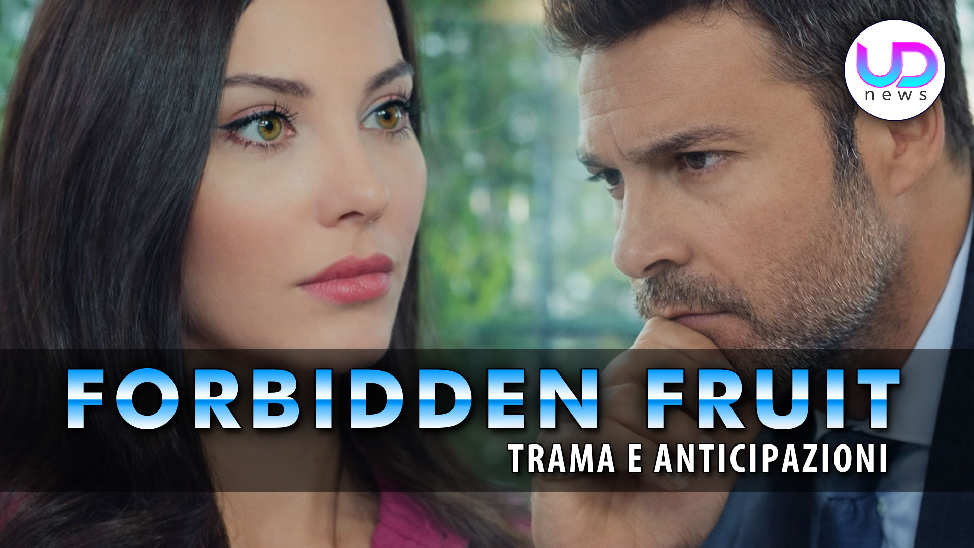 forbidden fruit anticipazioni ecco leyla chi e8217 davvero da Uominiedonnenews.it forbidden fruit anticipazioni ecco leyla chi e8217 davvero