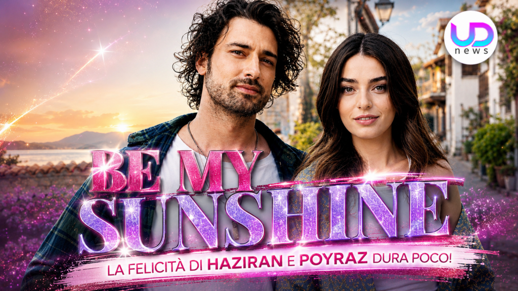 be my sunshine anticipazioni dall82178 al 12 giugno 2026 haziran divisa tra il cuore e il futuro con poyraz da Uominiedonnenews.it be my sunshine anticipazioni dall82178 al 12 giugno 2026 haziran divisa tra il cuore e il futuro con poyraz