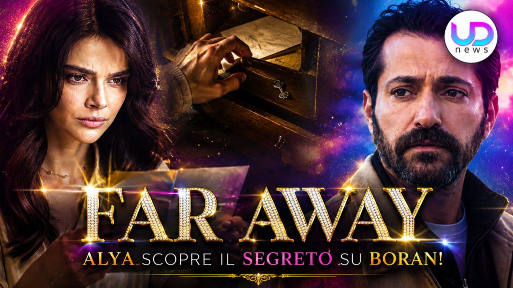 far away anticipazioni dall82178 al 12 giugno 2026 alya scopre il segreto su boran da Uominiedonnenews.it far away anticipazioni dall82178 al 12 giugno 2026 alya scopre il segreto su boran