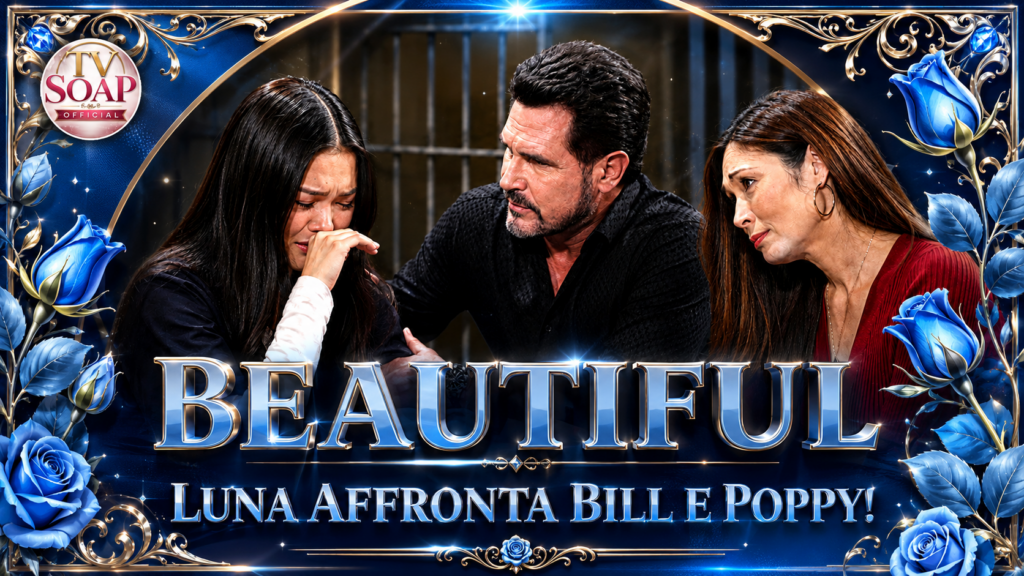beautiful anticipazioni dal 24 al 30 agosto 2026 poppy affronta luna e le dice una verit224 durissima da Uominiedonnenews.it beautiful anticipazioni dal 24 al 30 agosto 2026 poppy affronta luna e le dice una verit224 durissima